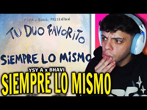 (REACCIÓN) 03 - YSY A x BHAVI - SIEMPRE LO MISMO (PROD. HALPE)