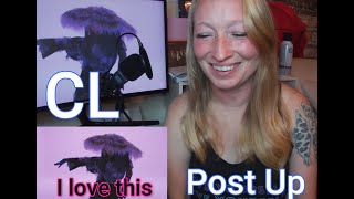 CL +POST UP+ Official Intro Video REACTION