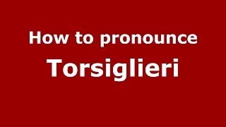 How to pronounce Torsiglieri