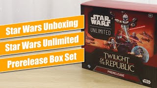 Star Wars Unlimited Twilight of the Republic Prerelease Set - Star Wars Unboxing