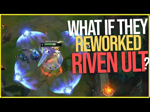 What if they reworked Riven's ultimate!?