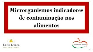 Microganismos indicadores de contaminação nos alimentos