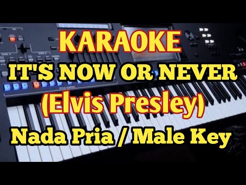 IT'S NOW OR NEVER ( Karaoke) Elvis Presley - Male/Pria