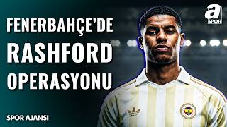Fenerbahçe Marcus Rashford Transferi İçin Resmi Temaslara Başladı