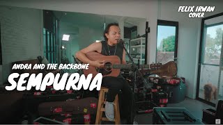 Download lagu SEMPURNA - ANDRA AND THE BACKBONE | FELIX IRWAN mp3