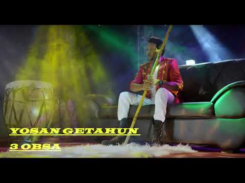 yosan getahun 3obsa (bulo bulo) oromo new music 2022