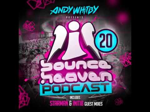 Bounce Heaven - Podcast 20 Andy Whitby & Starman & INITI8 2020 WWW.UKBOUNCEHOUSE.COM
