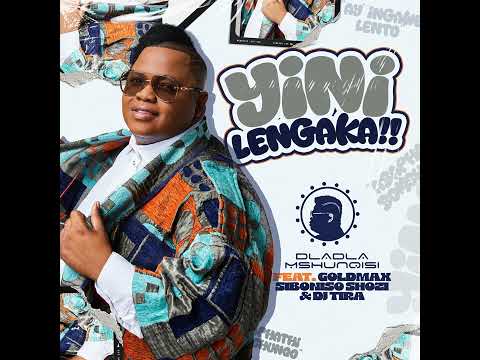 Dladla Mshunqisi Feat. Goldmax, Siboniso Shozi & Dj Tira - Yini Lengaka