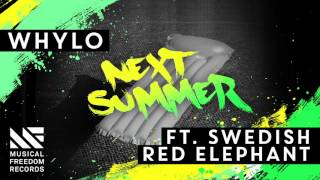 WHYLO ft. Swedish Red Elephant - Next Summer (Radio Edit) [OUT NOW]