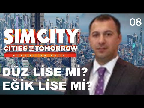 DÜZ LİSE Mİ, MESLEK LİSESİ Mİ? / TÜRKÇE SIMCITY OYNUYORUZ 08