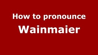 How to pronounce Wainmaier