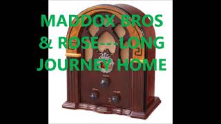 MADDOX BROS &amp; ROSE   LONG JOURNEY HOME