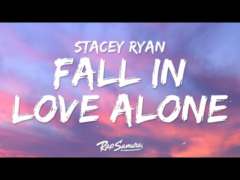Stacey Ryan - Fall In Love Alone (Lyrics)