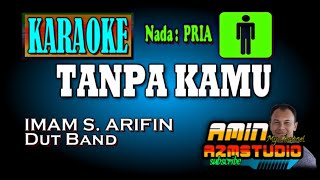 Download lagu TANPA KAMU Imam S Arifin KARAOKE Nada PRIA... mp3