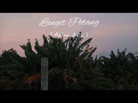 Langit Petang ( Azlina Aziz ) lagu memory,creator video # banggajadipetani#