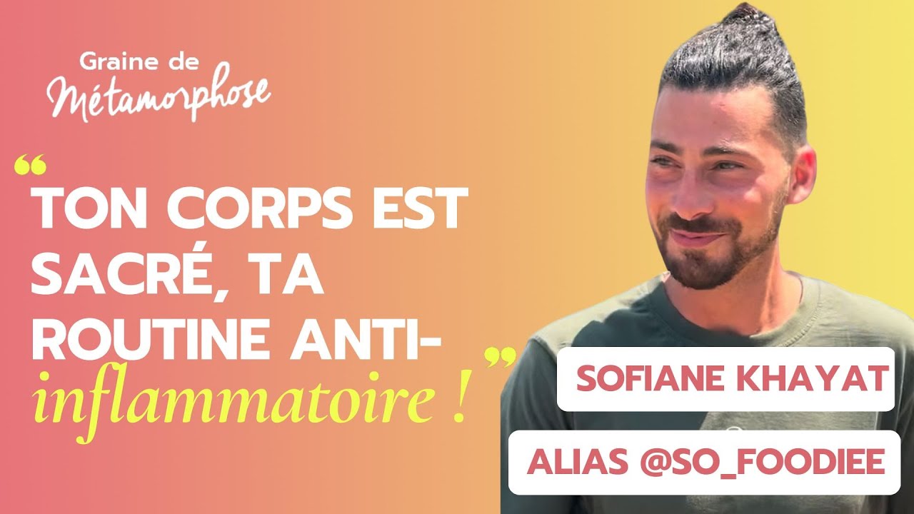 Ton corps est sacré, ta routine anti inflammatoire ! avec le coach en nutrition Sofiane Khayat #120