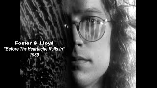 FOSTER &amp; LLOYD &quot;Before The Heartache Rolls In&quot; (1989) [REMASTER]