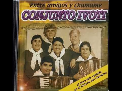 Entre amigos y chamame - CONJUNTO IVOTI