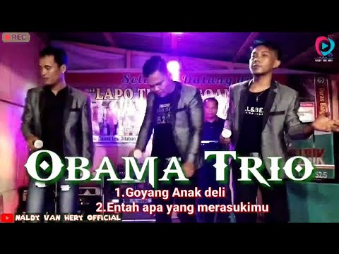OBAMA TRIO-GOYANG ANAK DELI&ENTAH APA MERASUKIMU||Hutur..!!