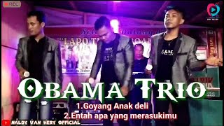 Download lagu OBAMA TRIO-GOYANG ANAK DELI&ENTAH APA MERASUKIMU||Hutur..!! mp3