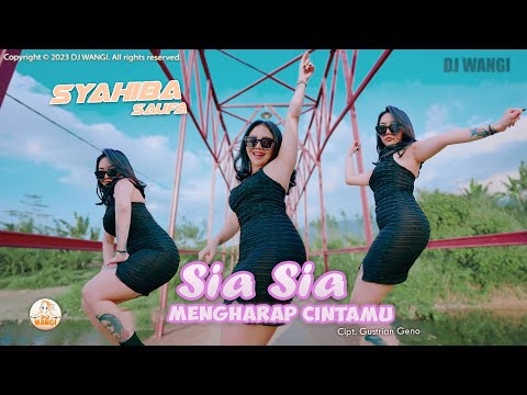 Dj Sia Sia Mengharap Cintamu - Syahiba Saufa (Official Music Video)