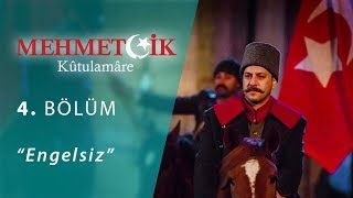 Mehmetçik Kûtulamâre Engelsiz 4.Bölüm