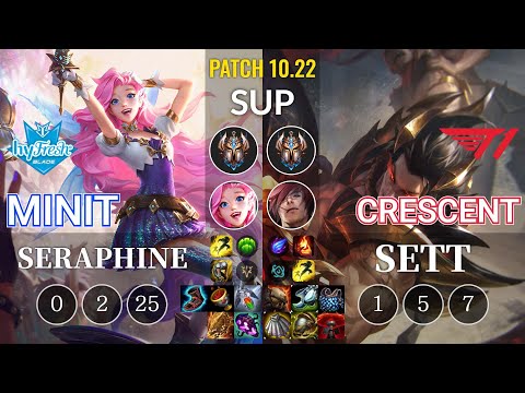 hyF Minit Seraphine vs T1 Crescent Sett Sup - KR Patch 10.22