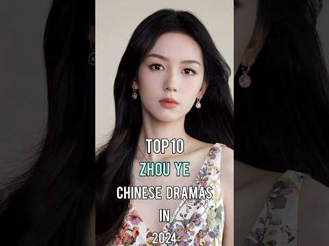 Top 10 Zhou Ye Chinese Dramas In 2024 #top10 #zhouye #dramalist #chinesedrama #shorts
