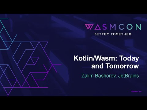 Kotlin/Wasm: Today and Tomorrow - Zalim Bashorov, JetBrains