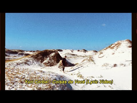 Yuri Corbal - Coisas de Você (Lyric Video)