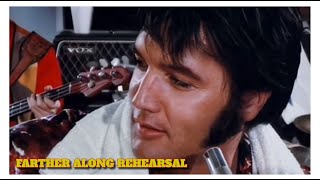 Elvis Presley Farther Along Rehearsal