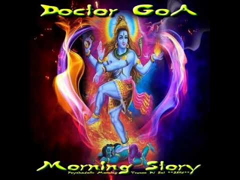 Doctor GoA - Morning Story (Unreleased-Morning-Psy-DJ Set) - 2016