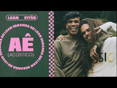 Luan, Vitão - AÊ (Acústico) - Varanda do Luan
