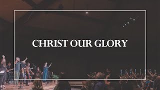 Christ Our Glory