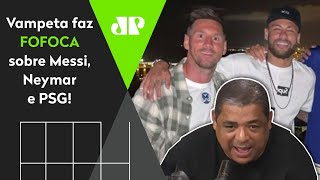 ‘Um amigo de um amigo do Neymar me contou que o Messi…’ Vampeta faz revelação sobre o PSG