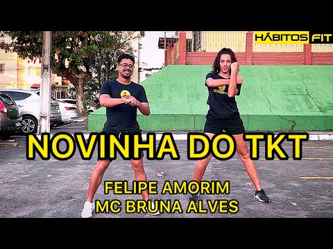 NOVINHA DO TKT - FELIPE AMORIM, MC BRUNA ALVES - DANÇA HÁBITOS FIT (COREOGRAFIA)