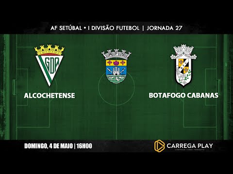Alcochetense x Botafogo Cabanas