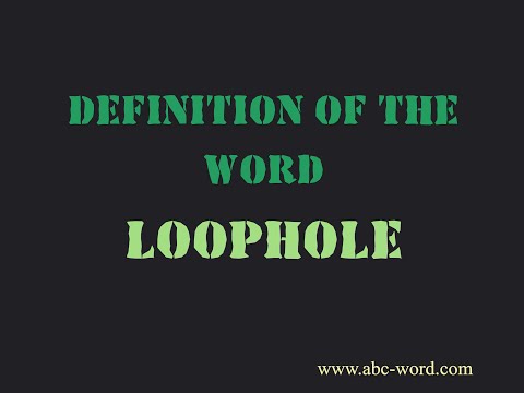 Definition of the word \Loophole\