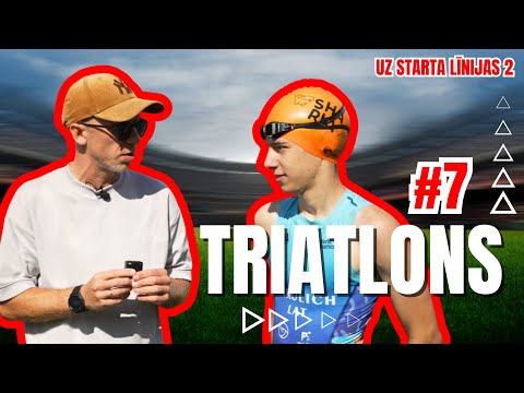 UZ STARTA LĪNIJAS 2 #7 | TRIATLONS