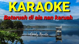 Download lagu Cindy Novita - Bataruah di Aia Nan Karuah ( Karaoke nada asli ) mp3 Download lagu Cindy Novita - Bataruah di Aia Nan Karuah ( Karaoke nada asli ) mp3