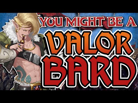 You Might Be a College of Valor Bard | Bard Subclass Guide for DND 5e (2014)
