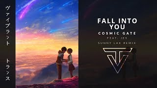 Fall Into You › by Cosmic Gate feat. JES (Sunny Lax Remix)