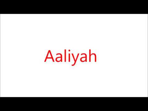 How to Pronounce Aaliyah