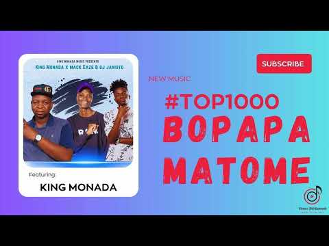 King Monada & Mack Eaze - Bopapa Matome (feat. Dj Janisto) Official Audio