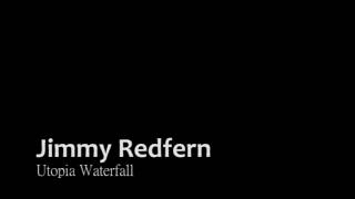 Jimmy Redfern - Utopia Waterfall