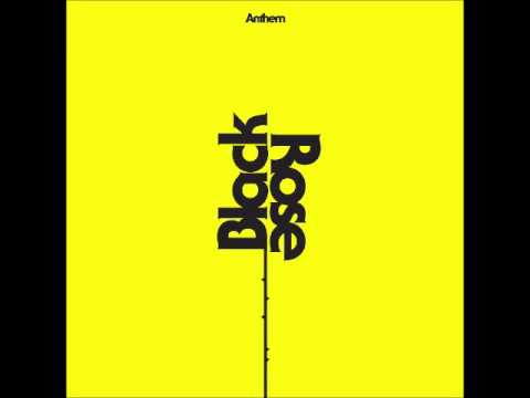 Black Rose - Anthem