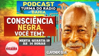 TURMA DO RADIO - CONSCIENCIA NEGRA, VOCÊ TEM?