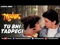 Tu Bhi Tadpegi Lyrical Video Song Mashooq Kumar Sanu 90 S Song