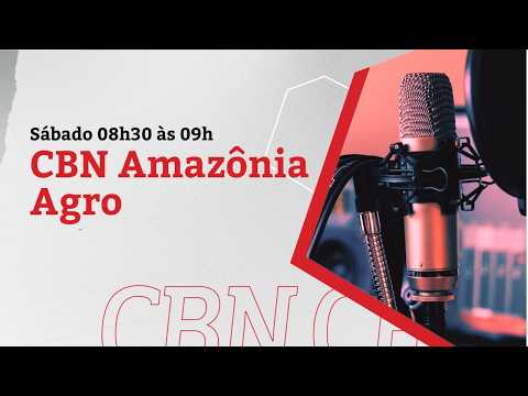 CBN PORTO VELHO | CBN Amazônia Agro  13/06/2026