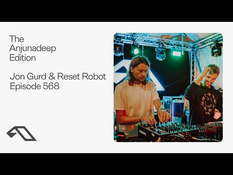 The Anjunadeep Edition 568 with Jon Gurd & Reset Robot